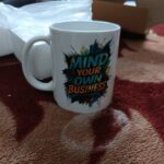 Mind Your Own Business 11oz Ceramic White Coffee Mug photo review