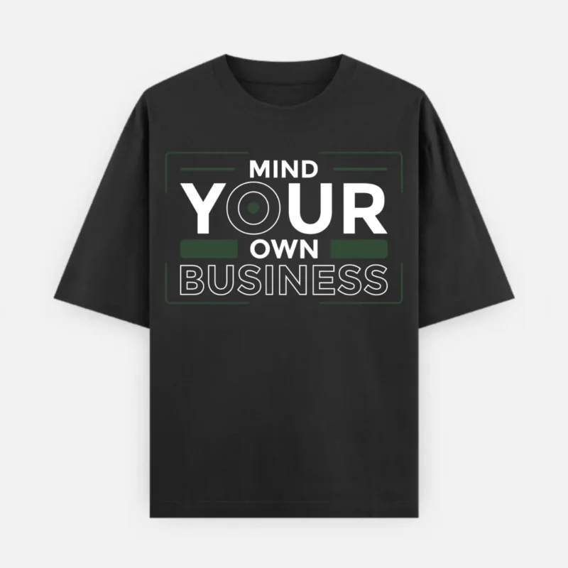 240 GSM Oversized graphic tee with 'Mind Your Own Business' typography, minimalist streetwear design.240 GSM Oversized black graphic tee with 'Mind Your Own Business' typography, minimalist streetwear design.