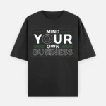 240 GSM Oversized graphic tee with 'Mind Your Own Business' typography, minimalist streetwear design.240 GSM Oversized black graphic tee with 'Mind Your Own Business' typography, minimalist streetwear design.