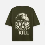 Olive Green 240 GSM cotton oversized printed t-shirt back showing the lion profile and the text A LION NEVER ROARS AFTER A KILL.