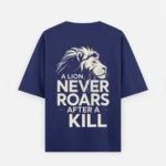 Royal Blue 240 GSM cotton oversized printed t-shirt back featuring the lion head and the quote A LION NEVER ROARS AFTER A KILL.